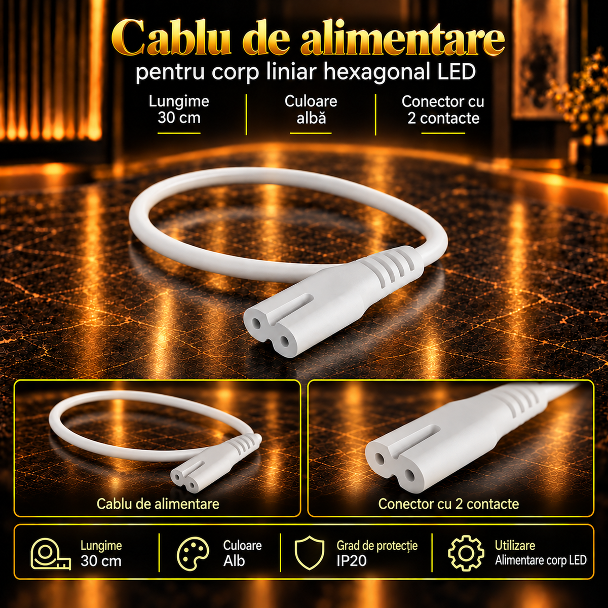 Cablu Alimentare HEGZA 30CM pentru Corp Liniar Hexagonal LED