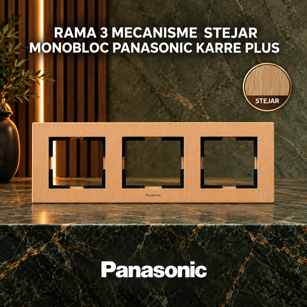 Rama 3 Mecanisme Stejar Monobloc Panasonic Karre Plus