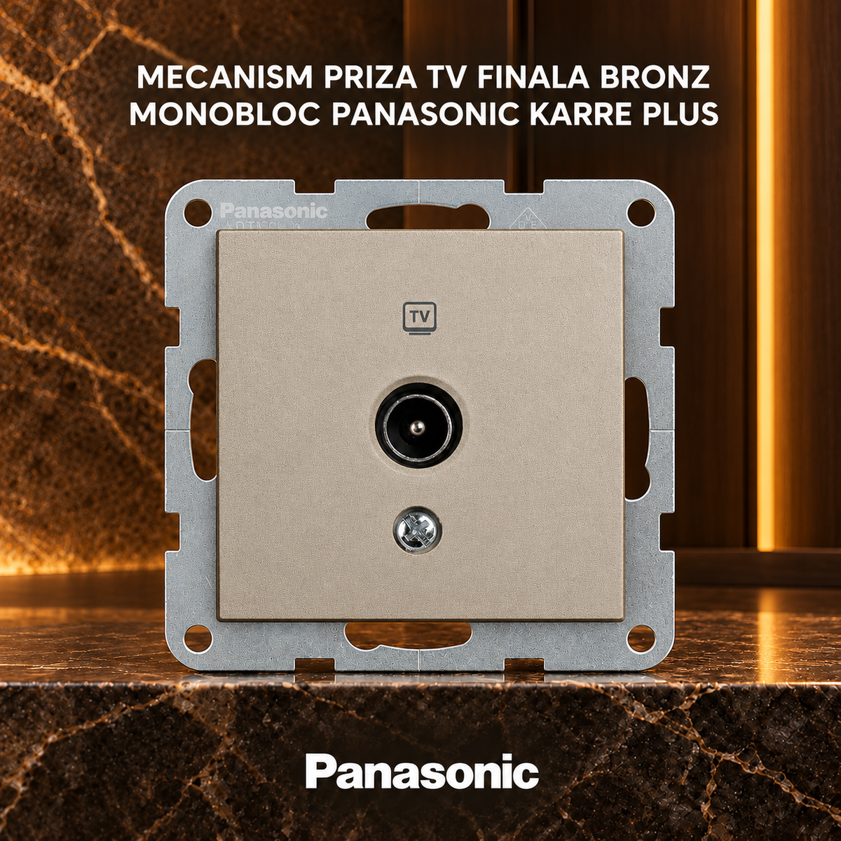 Mecanism Priza TV Finala Bronz Monobloc Panasonic Karre Plus