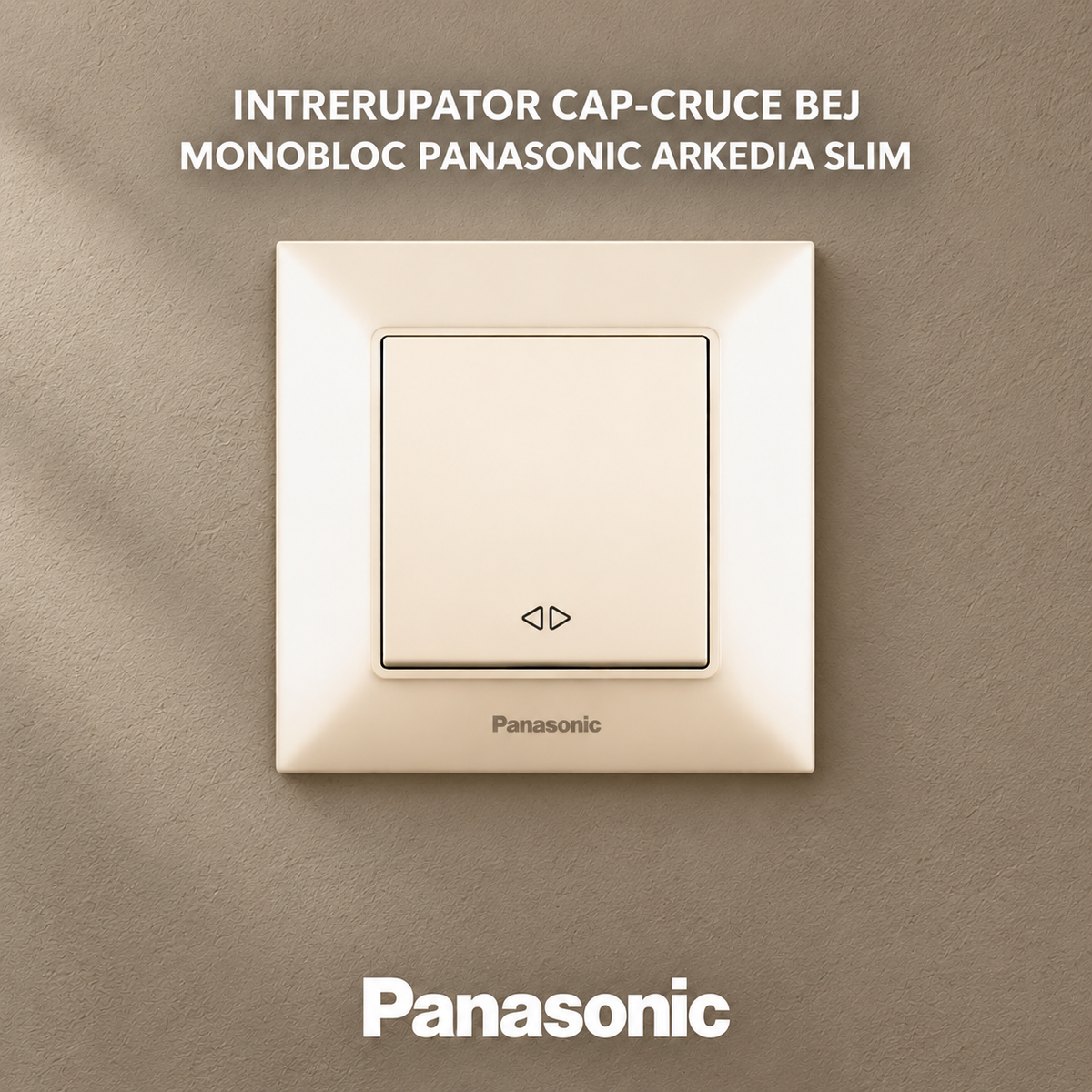 Intrerupator Cap-Cruce Bej Monobloc Panasonic Arkedia Slim