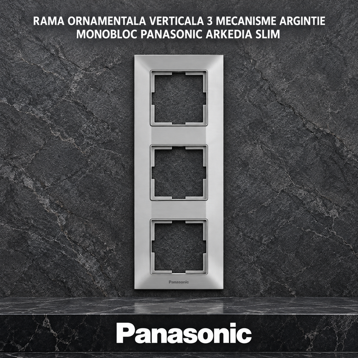 Rama Verticala 3 Mecanisme Argintie Monobloc Panasonic Arkedia Slim