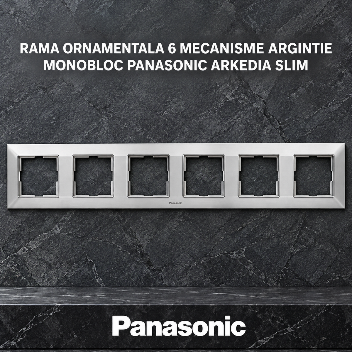 Rama Ornamentala 6 Mecanisme Argintie Monobloc Panasonic Arkedia Slim