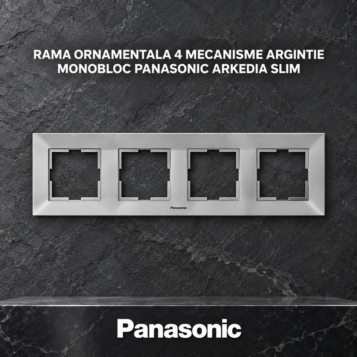 Rama Ornamentala 4 Mecanisme Argintie Monobloc Panasonic Arkedia Slim