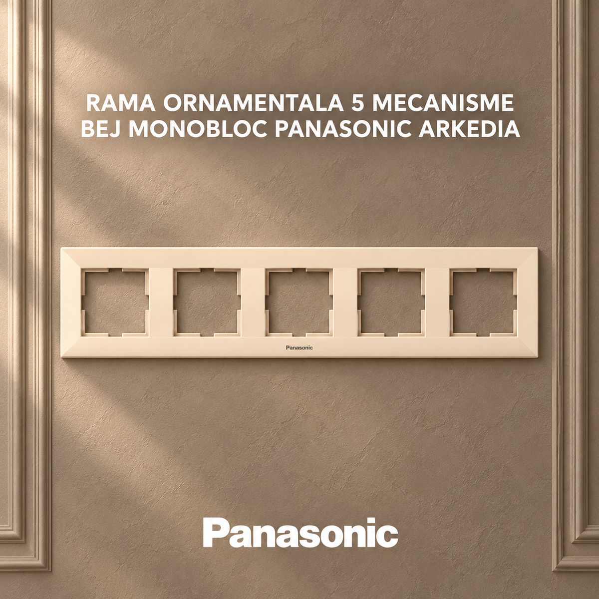 Rama Ornamentala 5 Mecanisme Bej Monobloc Panasonic Arkedia