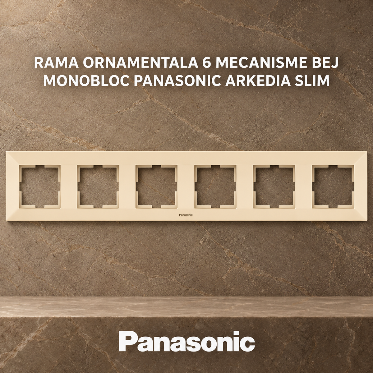 Rama Ornamentala 6 Mecanisme Bej Monobloc Panasonic Arkedia Slim