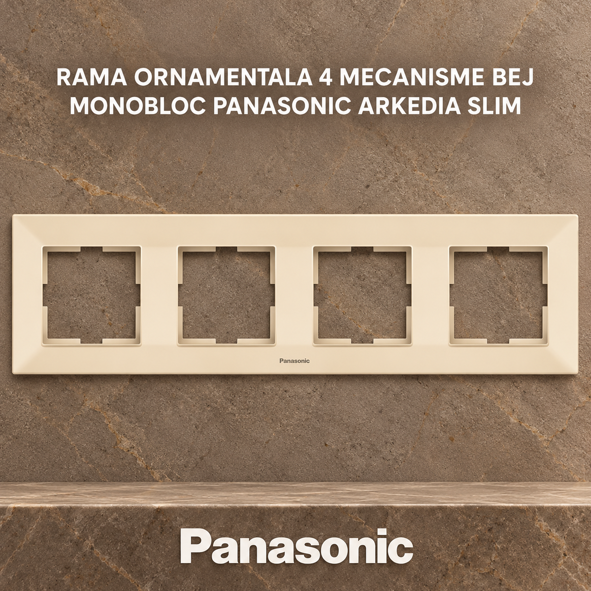 Rama Ornamentala 4 Mecanisme Bej Monobloc Panasonic Arkedia Slim