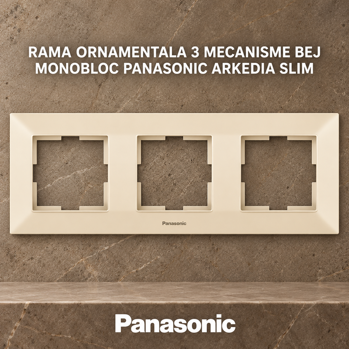Rama Ornamentala 3 Mecanisme Bej Monobloc Panasonic Arkedia Slim