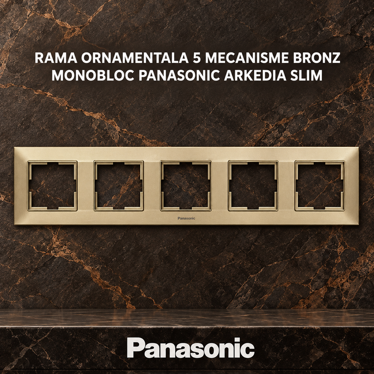 Rama Ornamentala 5 Mecanisme Bronz Monobloc Panasonic Arkedia Slim