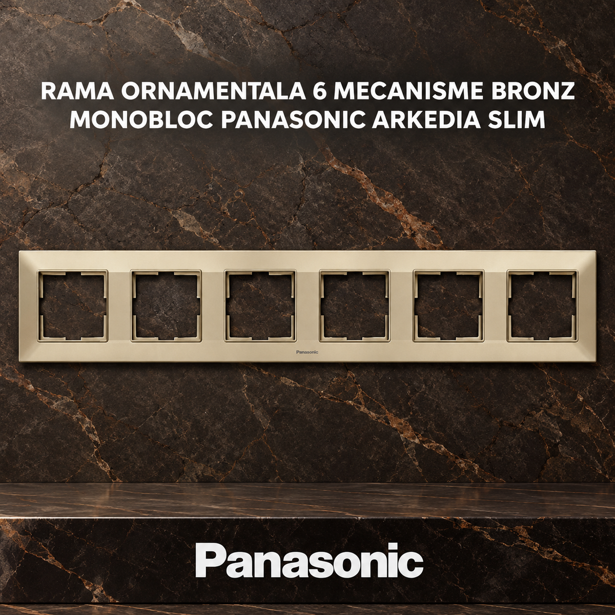 Rama Ornamentala 6 Mecanisme Bronz Monobloc Panasonic Arkedia Slim