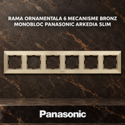 Rama Ornamentala 6 Mecanisme Bronz Monobloc Panasonic Arkedia Slim