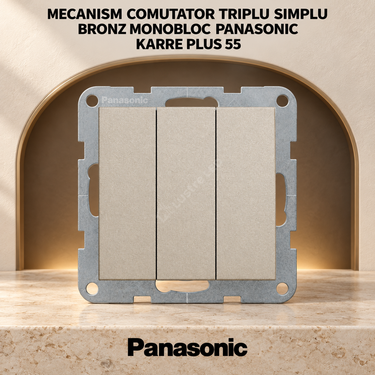 Mecanism Comutator Triplu Simplu Bronz Monobloc Panasonic Karre Plus 55