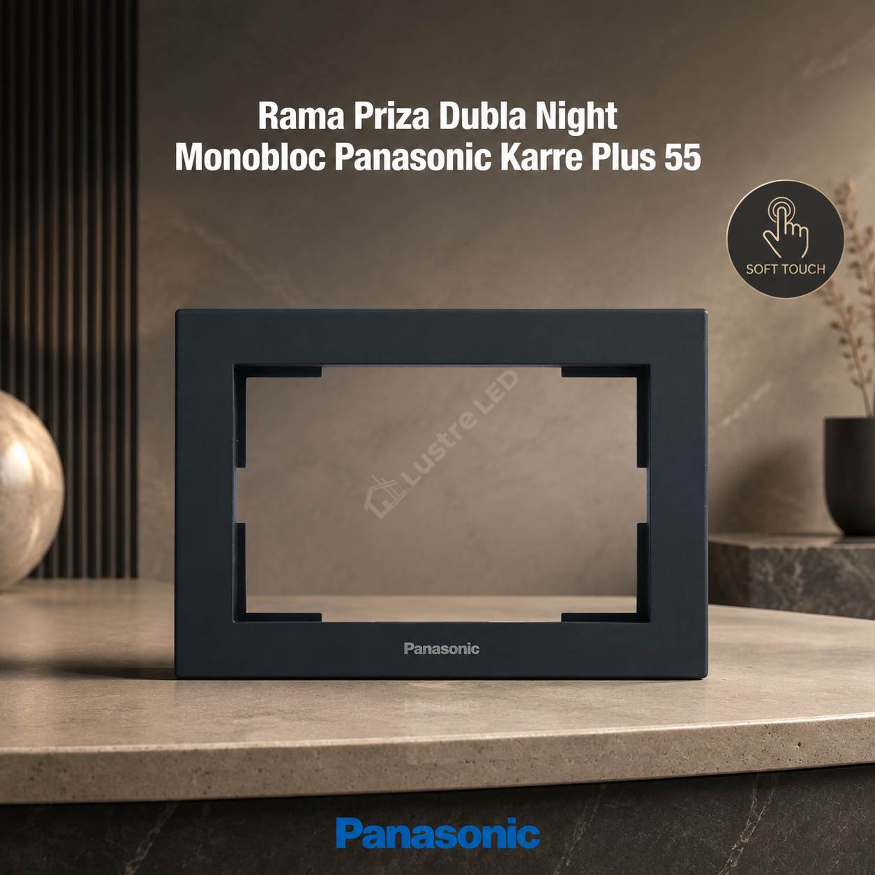 Rama Priza Dubla Night Monobloc Panasonic Karre Plus 55