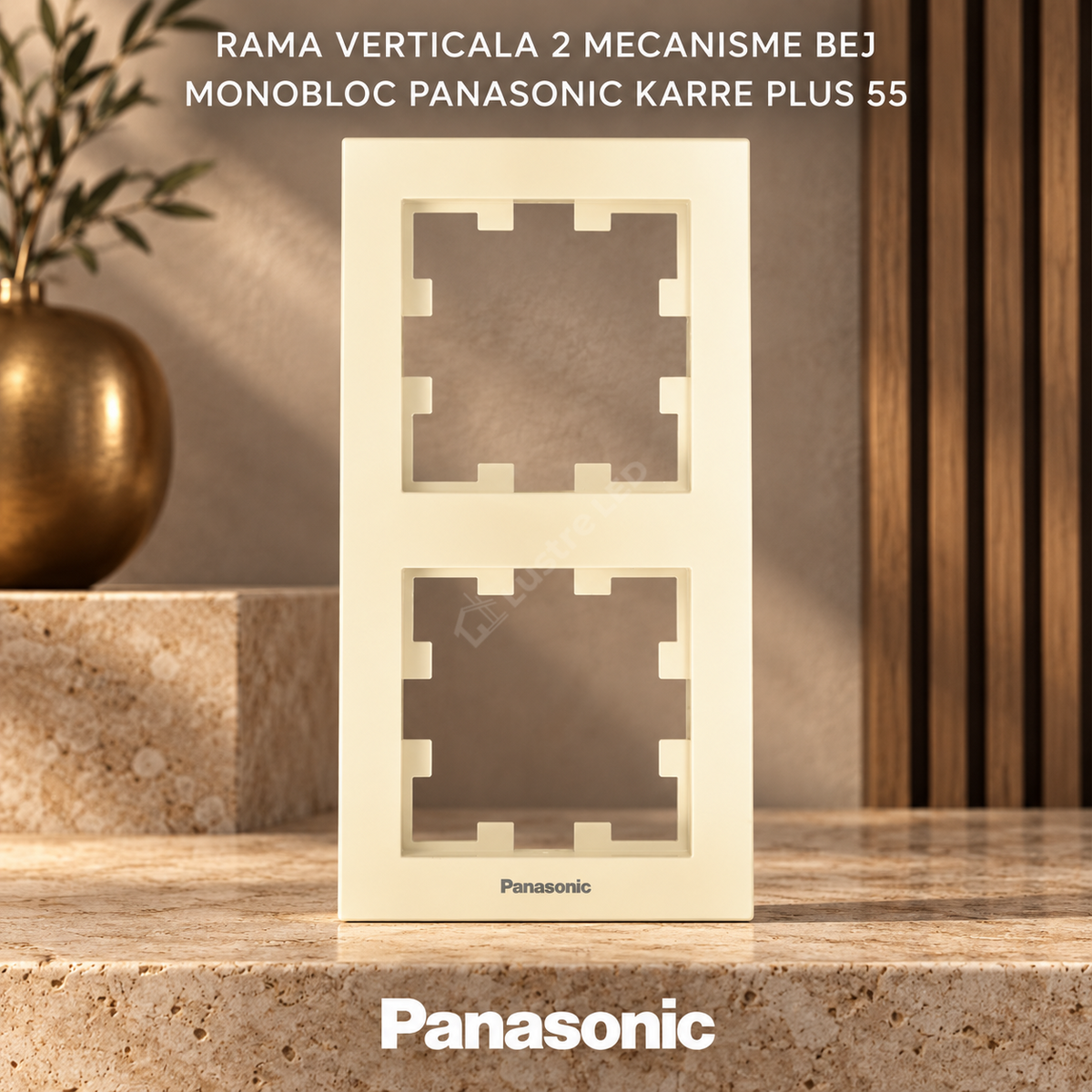 Rama Verticala 2 Mecanisme Bej Monobloc Panasonic Karre Plus 55