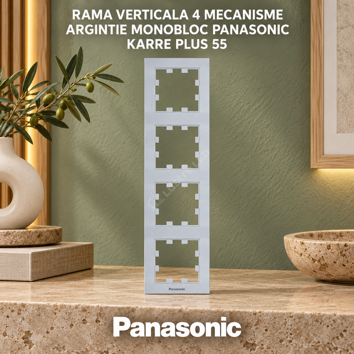Rama Verticala 4 Mecanisme Argintie Monobloc Panasonic Karre Plus 55