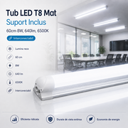 Tub LED T8 Mat Suport Inclus 60cm 8W, 640lm, 6500K Interconectabil