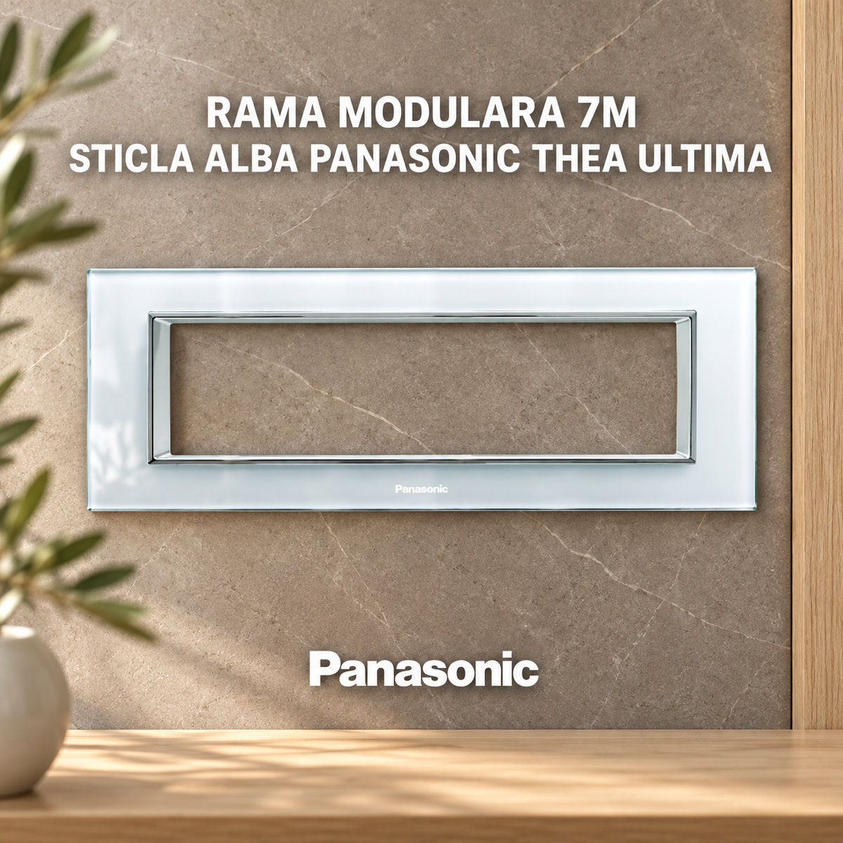 Rama Modulara 7M Sticla Alba Panasonic Thea Ultima